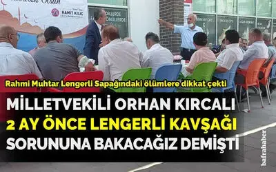 Orhan Kırcalı 2 Ay Önce Lengerli Kavşağı Sorununa Bakacağız demişti
