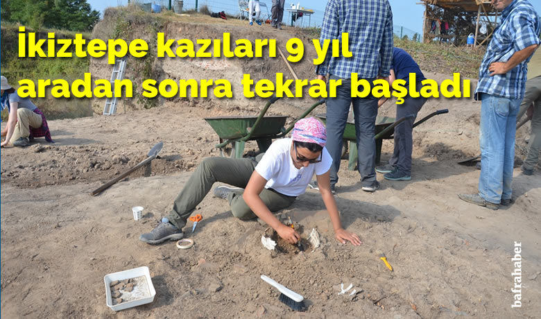 İkiztepe kazıları 9 yıl aradan sonra tekrar başladı