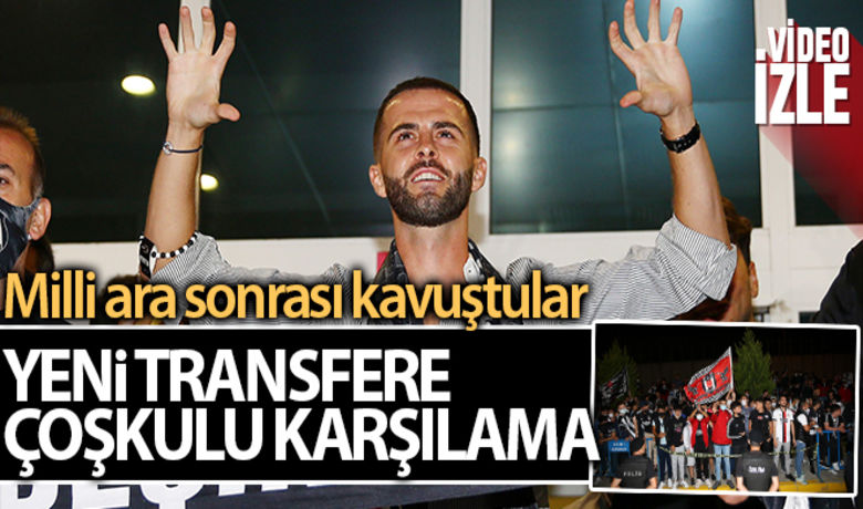 Miralem Pjanic'e taraftarlardan coşkulu karşılama - Beşiktaş’ın yeni transferi Bosna Hersekli futbolcu Miralem Pjanic’e İstanbul’da siyah-beyazlı taraftarlar coşkulu karşılama yaptı.