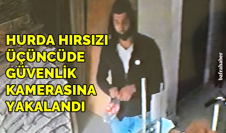 Hurda Hırsızı Üçüncüde Kameraya Yakalandı - Samsun'un Bafra ilçesindeki hurdacıyı 3. kez soyan şahıs bu kez kameraya yakalandı. 