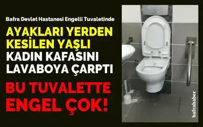 Bafra Devlet Hastanesi Engelli Tuvaletinde Engel Çok!