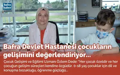 Bafra Devlet Hastanesi Çocukların Gelişimini Değerlendiriyor 