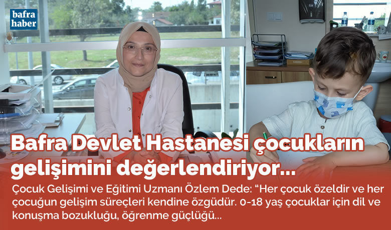 Bafra Devlet Hastanesi Çocukların Gelişimini Değerlendiriyor 