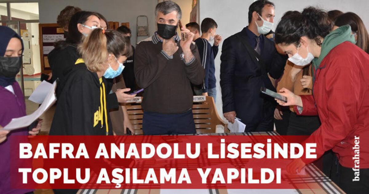 Bafra Anadolu Lisesinde toplu aşılama yapıldı