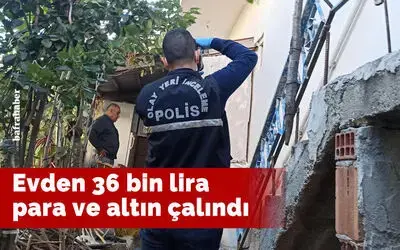 Bafra'da evden 36 bin lira para ve altın çalındı
