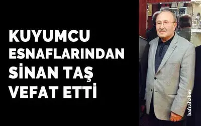 Sinan Taş Vefat Etti 