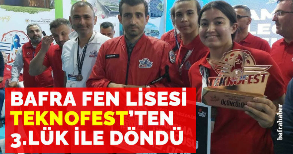 Bafra Fen Lisesi Teknofest'ten 3.lük ile döndü