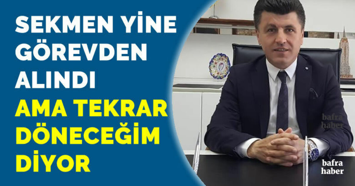 Nevriz Sekmen 3. kez görevden alındı