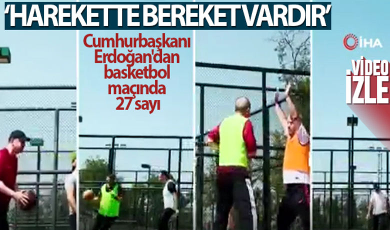Cumhurbaşkanı Erdoğan'dan basketbol maçında 27sayı - İhlas Haber Ajansı - 
