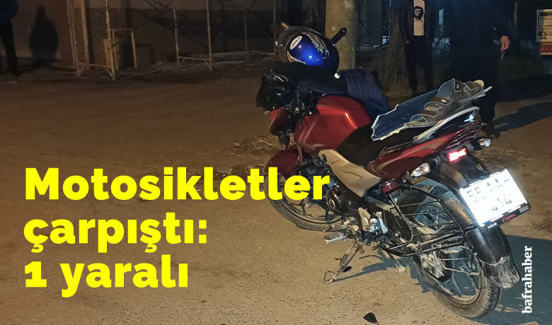 Motosikletler çarpıştı: 1 yaralı - Samsun’un Bafra ilçesinde meydana gelen motosiklet kazasında 1 kişi yaralandı.