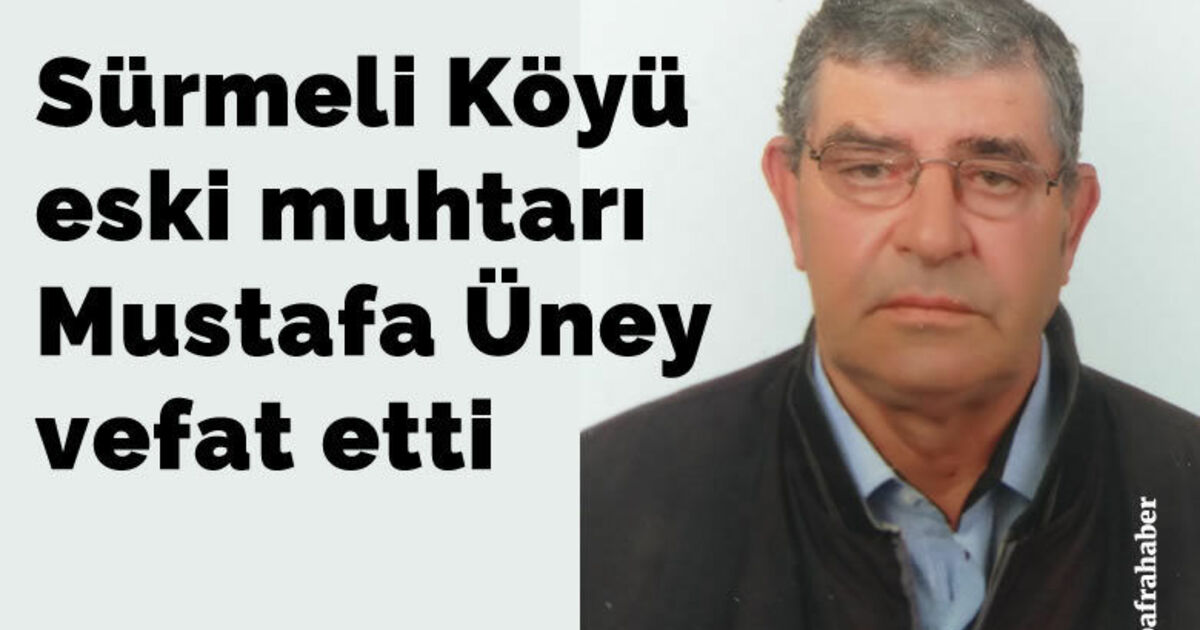 Mustafa Üney Vefat Etti 