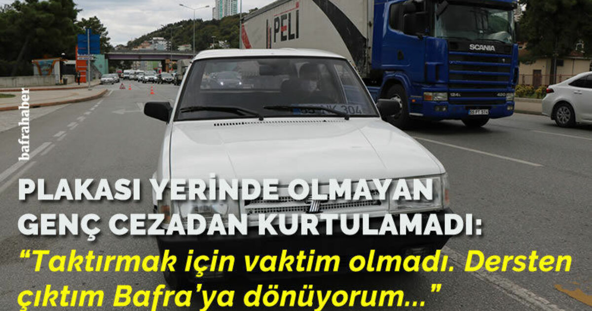 Plakası yerinde olmayan genç cezadan kurtulamadı