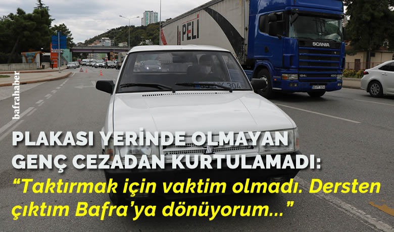 Plakası yerinde olmayan genç cezadan kurtulamadı - Samsun’da modifiye tutkunu araç sürücüleri ceza yemekten kaçamadı. 1 saat süren trafik uygulamasında 14 araç ve sürücüsüne toplam 3 bin 36 TL ceza yazıldı.