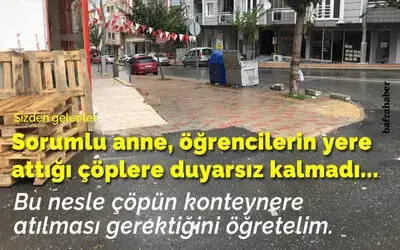Sorumlu Anne Öğrencilerin Yere Attığı Çöplere Duyarsız Kalmadı!