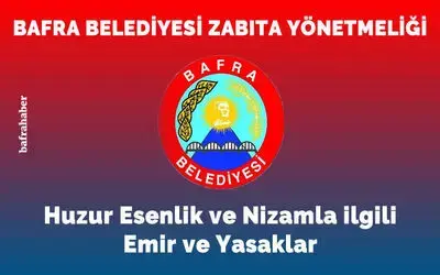 Bafra Belediyesi Zabıta Yönetmeliği: Huzur Esenlik Ve Nizamla İlgili Emir Ve Yasaklar