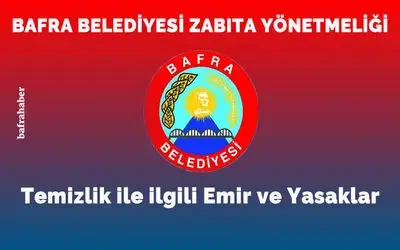 Bafra Belediyesi Zabıta Yönetmeliği: Temizlik İle İlgili Emir Ve Yasaklar