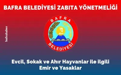 Bafra Belediyesi Zabıta Yönetmeliği: Evcil, Sokak Ve Ahır Hayvanlar İle İlgili Emir Ve Yasaklar