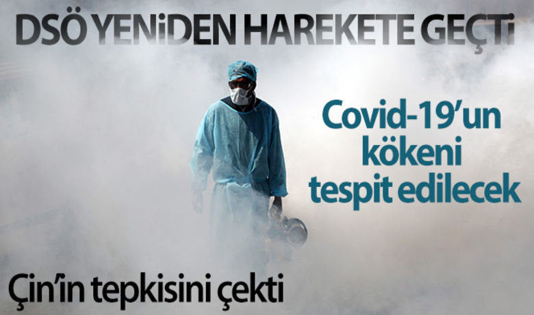 DSÖ, Covid-19'un kökeni için yeni ekip kurdu - Dünya Sağlık Örgütü (DSÖ), Covid-19’un kökenini tespit etmek için yeni bir uzman heyet kurduğunu duyururken Çin, bu çalışmaların sadece bilimsel olmayıp aynı zamanda istihbarat servislerinin bir girişimi olduğunu iddia etti.