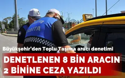 Kurallara uymayan toplu taşıma araç şoförlerine ceza yağdı