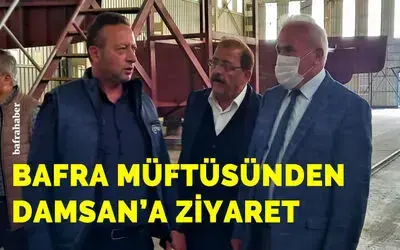 Bafra Müftüsünden Damsan’a Ziyaret