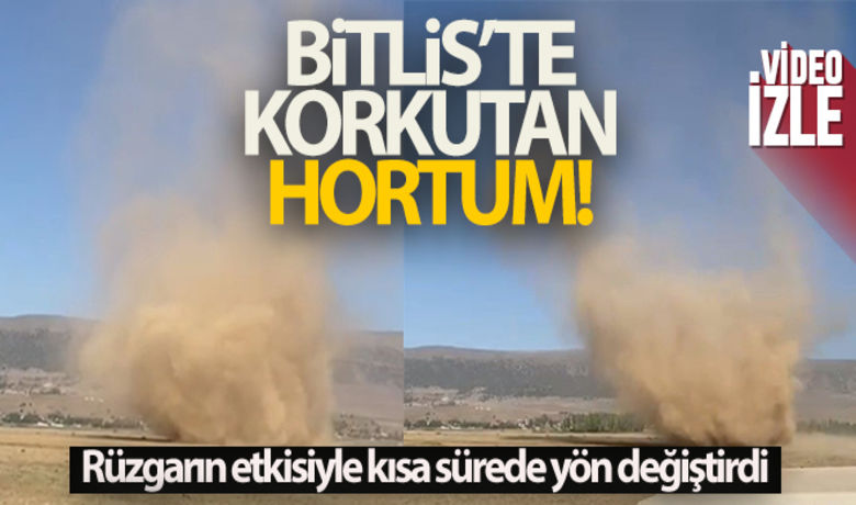 Bitlis'te korkutan hortum - Bitlis’te kısa süreli etkili olan rüzgarla ortaya çıkan hortum korkuttu.	Hakan Okay