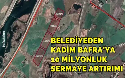 Kadim Bafra'nın Sermayesi 10 Kat Artırıldı