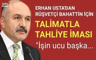 Erhan Usta’dan Talimatla Tahliye İması!