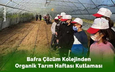 Bafra Çözüm Kolejinden Organik Tarım Haftası Kutlaması