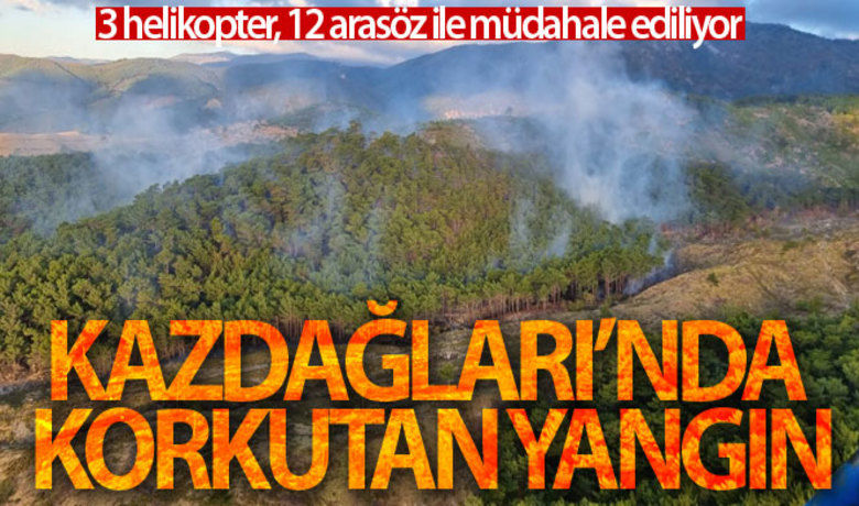 Kazdağları'nda korkutan yangın - Balıkesir'in Edremit ilçesindeki Kazdağlarında çıkan yangına 3 helikopter, 12 arasöz ve çok sayıda ekip müdahale ediyor.