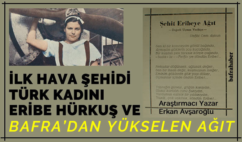 İlk Hava Şehidi Türk KadınıEribe Hürkuş Ve Bafra’dan Yükselen Ağıt