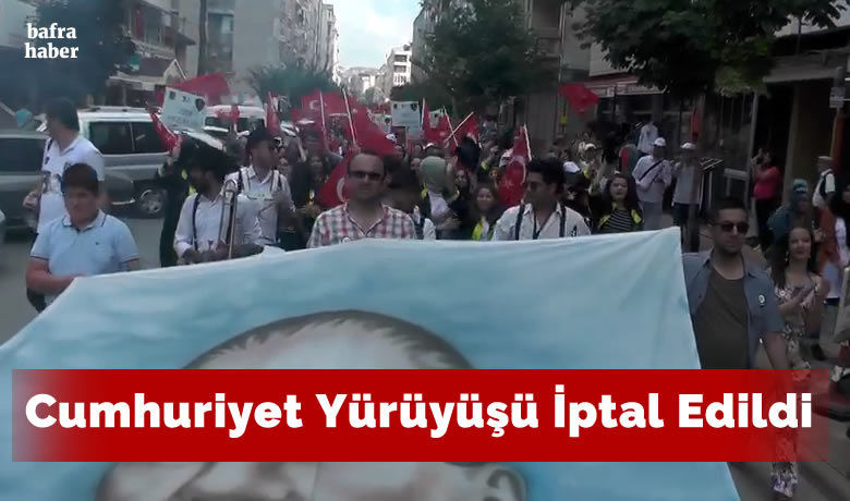 Manset bafra cumhuriyet yuruyusu iptal edildi