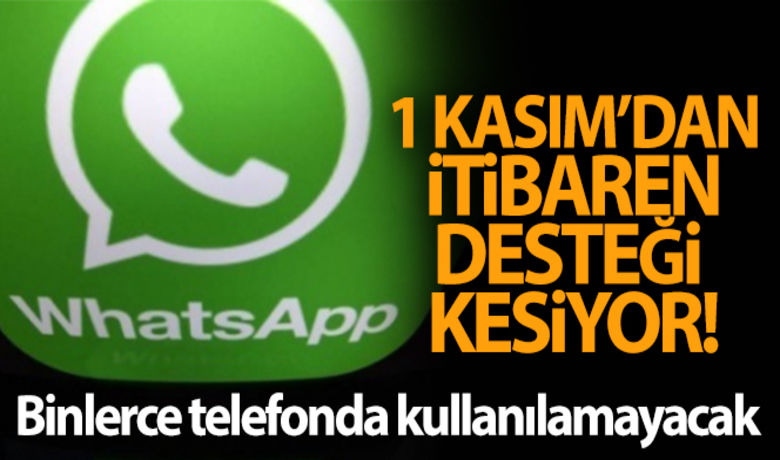 Whatsapp 1 Kasım'danitibaren binlerce telefonda kullanılamayacak - Son yılların en popüler mesajlaşma uygulaması Whatsapp, 1 Kasım'dan itibaren artık bazı telefonlarda desteklenmeyecek.