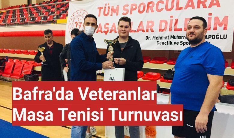 Bafra'da Veteranlar Masa Tenisi Turnuvası