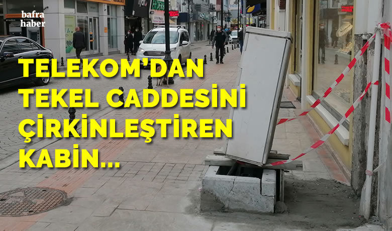 Telekom'dan Tekel Caddesi’ni Çirkinleştiren Kabin