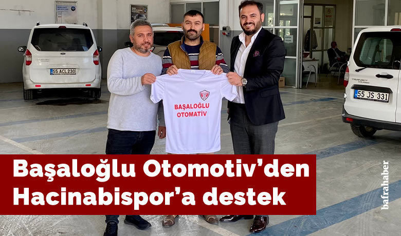 Başaloğlu Otomotiv’den Hacinabispor'a Destek