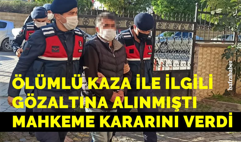 Ölümlü kaza ile ilgili gözaltına alınmıştı, mahkeme kararını verdi