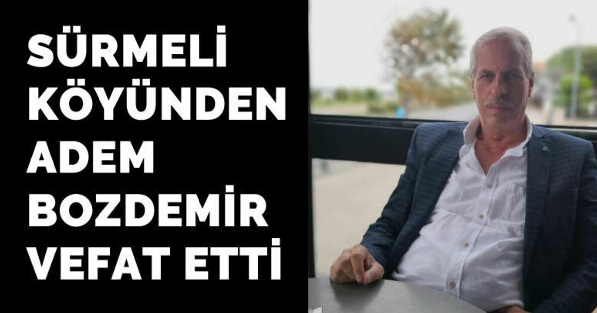 Adem Bozdemir Vefat Etti 