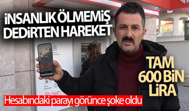 Hesabındaki parayı görünce şokeoldu: Tam 600 bin lira - Kırıkkale'de hesabına yanlışlıkla 600 bin Türk lirası yatırıldığını fark eden bir kişi, banka ile iletişime geçerek parayı gerçek sahibine iade etti.