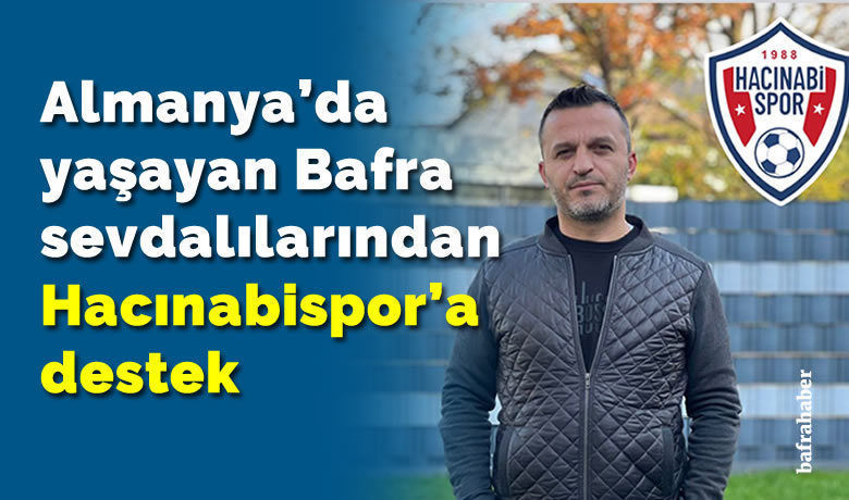 Almanya’da Yaşayan Bafra Sevdalılarından Hacınabispor'a Destek