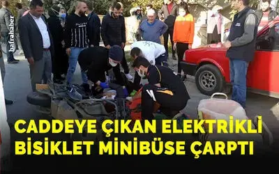 Minibüse çarpan elektrikli bisiklet sürücüsü yaralandı