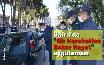 Bafra’da “Bi Hareketine Bakar Hayat” uygulaması