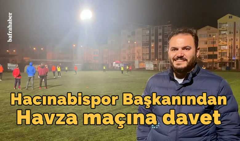 Hacınabispor Başkanından Havza Maçına Davet 