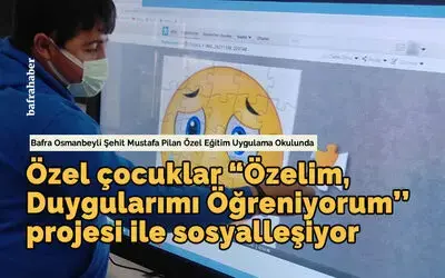 Özel Çocuklar ’özelim, Duygularımı Öğreniyorum’’  Projesi İle Sosyalleşiyor
