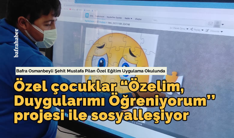Özel Çocuklar ’özelim, Duygularımı Öğreniyorum’’  Projesi İle Sosyalleşiyor