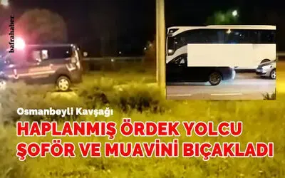 Haplanmış Ördek Yolcu Şoför Ve Muavini Bıçakladı!
