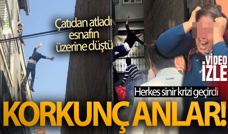Korkunç anlar! Herkes sinir krizigeçirdi... Esnafın üzerine böyle düştü - 