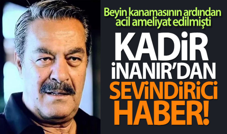Yoğun bakımdan çıkan Kadir İnanır servise alındı - Geçirdiği beyin kanamasının ardından acil ameliyat edilen usta oyuncu Kadir İnanır’ın sağlık durumu hakkında sosyal medyadan açıklama yayımlayan sevgilisi Jülide Kural, İnanır’ın verilerinin olumlu olması sonucu yoğun bakım ünitesinden servise alındığını açıkladı.