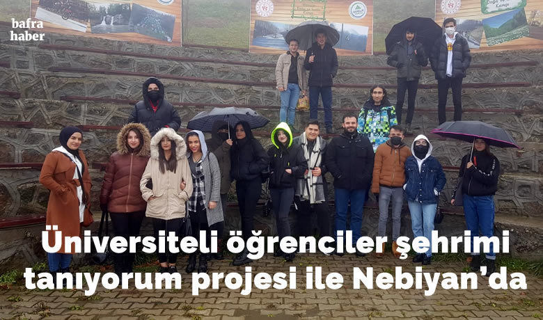 Üniversiteli Öğrenciler Şehrimi Tanıyorum Projesi İle Nebiyan’da
