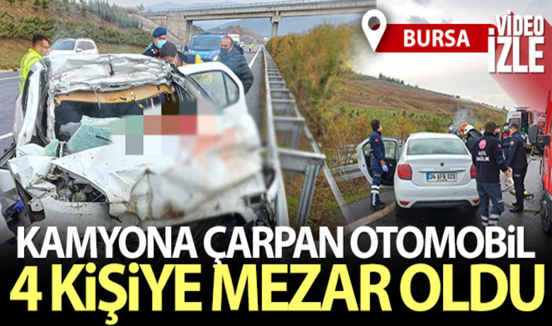 Bursa'da otobanda feci kaza: 4 kişi öldü - Gebze-Orhangazi-İzmir otoyolu Selçukgazi tüneli yakınlarında meydana gelen trafik kazasında bir otomobil önündeki kamyona çarptı. Feci kazada otomobilde bulunan 4 kişi feci şekilde can verdi.