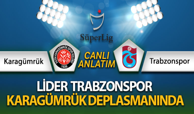 MAÇ ANLATIM! Karagümrük Trabzonspor maçı - Trabzonspor, Spor Toto Süper Lig'in 14. haftasında deplasmanda bugün Fatih Karagümrük'e konuk olacak.
